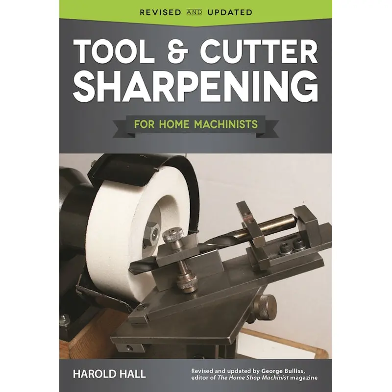 Tool & Cutter Sharpening for Home Machinists
