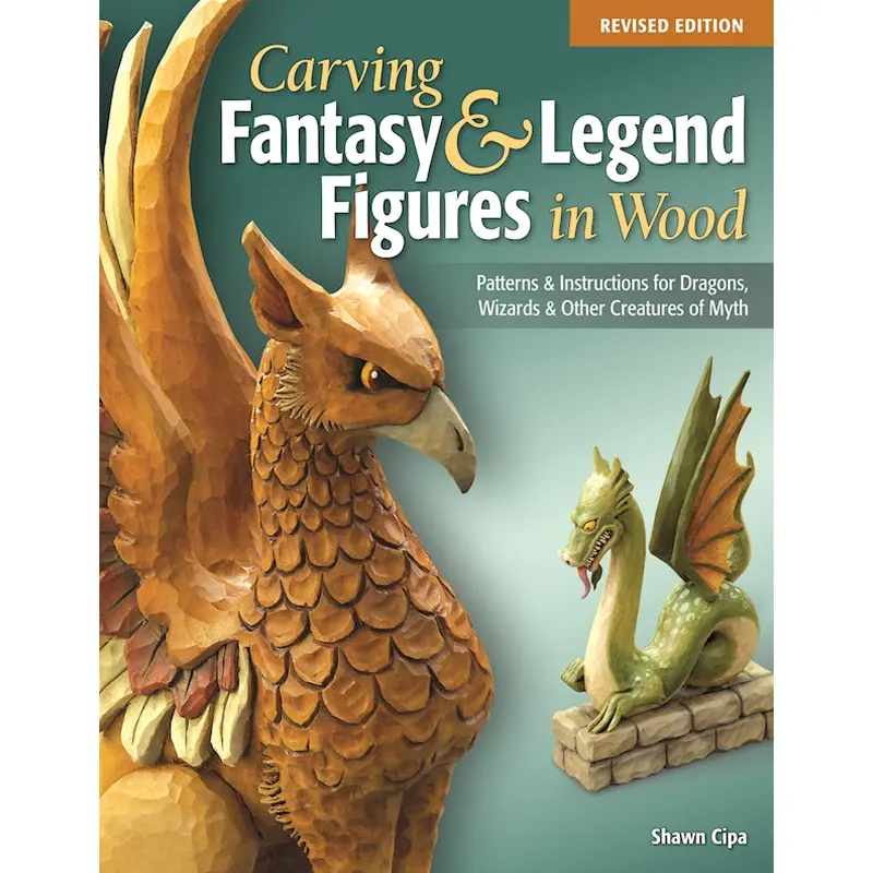 Carving Fantasy & Legend Figures in Wood, Revised Edition