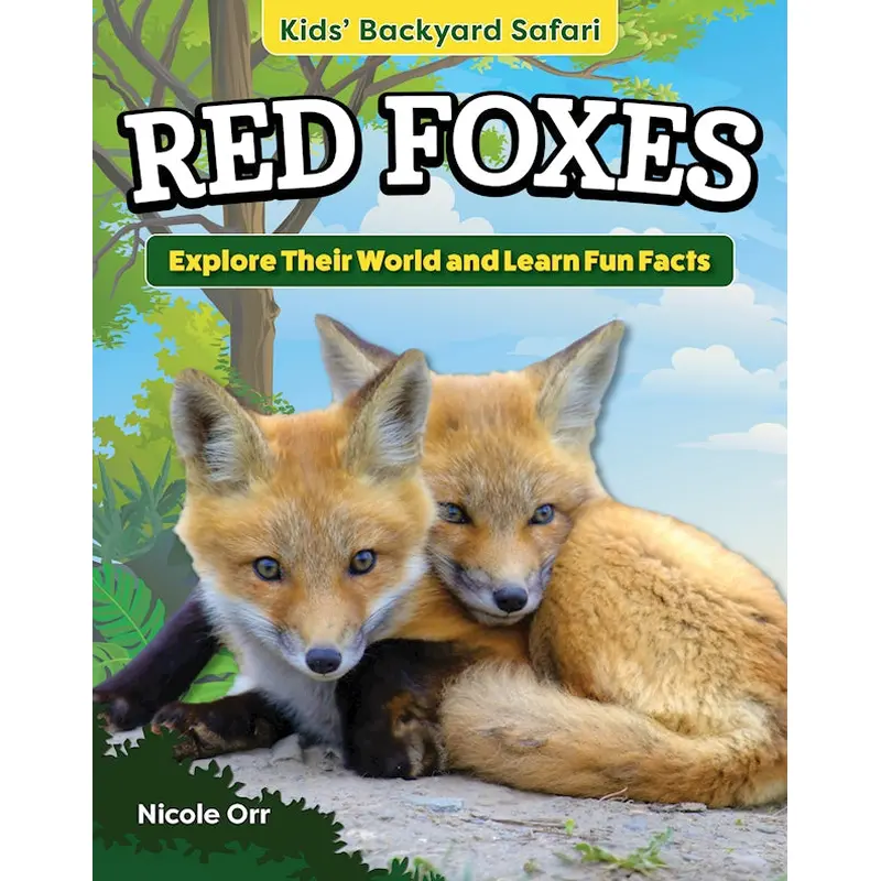 Kids' Backyard Safari: Red Foxes